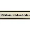 Emaljskylt - Reklam Undanbedes